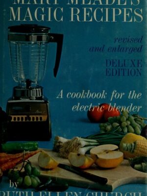 Mary Meade's magic recipes for the electric blender