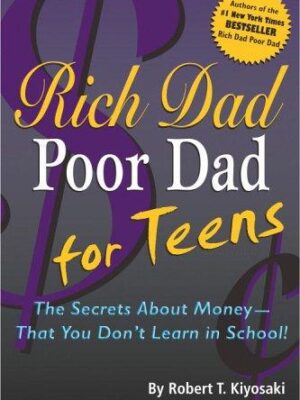Rich Dad, Poor Dad for Teens