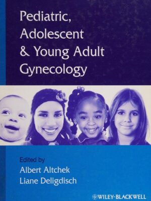 Pediatric, Adolescent and Young Adult Gynecology