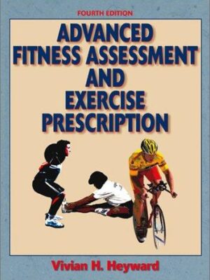 Advanced fitness assessment & exercise prescription