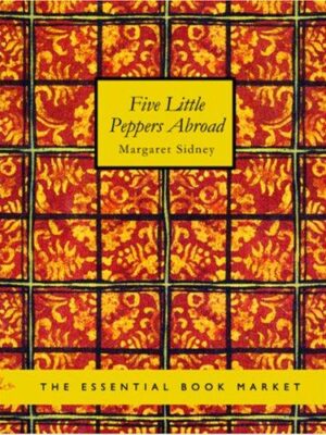 Five Little Peppers Abroad