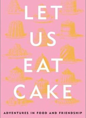 Let Us Eat Cake