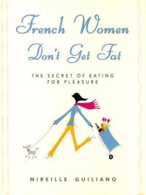 French Women Don't Get Fat