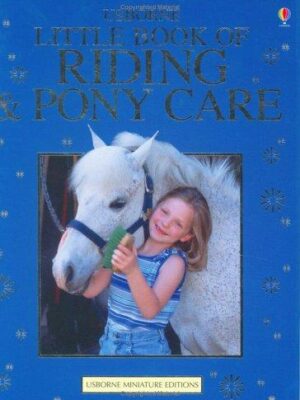 The Usborn Complete Book of Riding and Pony Care