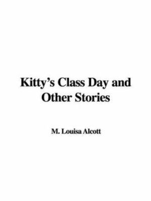 Kitty's Class Day and Other Stories