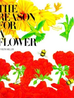 The reason for a flower