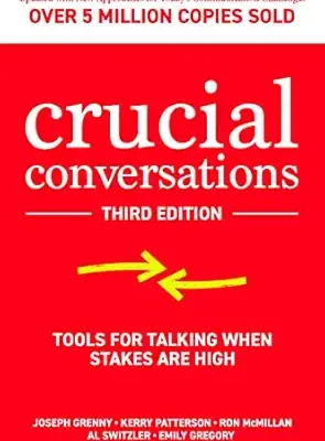 Crucial Conversations: Tools for Talking When Stakes are High, Third Edition Paperback – September 30, 2021
