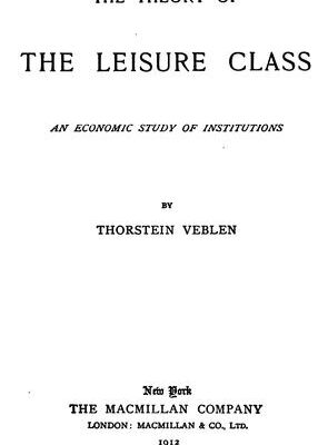 The Theory of the Leisure Class