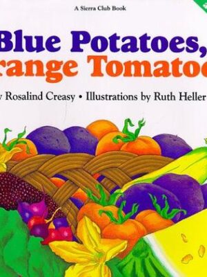 Blue potatoes, orange tomatoes