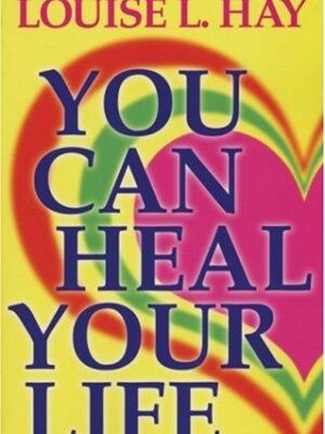 You can heal your life