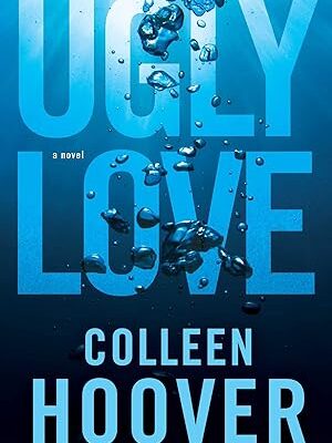 Ugly Love: A Novel – August 5, 2014