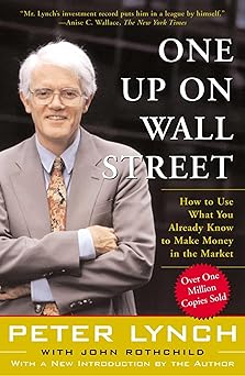 One Up On Wall Street: How To Use What You Already Know To Make Money In The Market Paperback – April 3, 2000