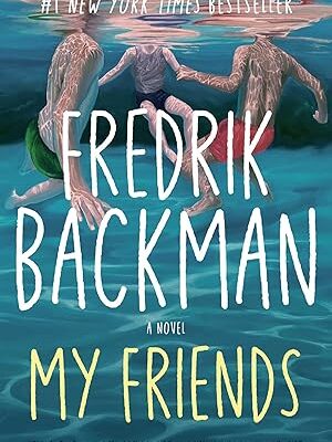My Friends: A Novel – June 2, 2026