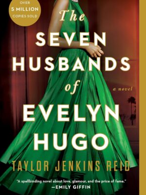 The Seven Husbands of Evelyn Hugo: A Novel