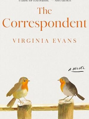 The Correspondent: A Novel – April 29, 2025