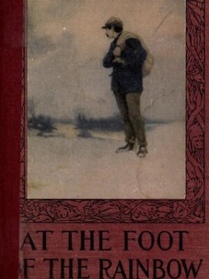 At the Foot of the Rainbow