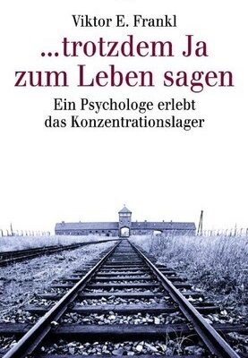 ... Trotzdem Ja zum Leben sagen