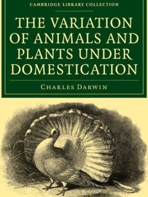 The variation of animals and plants under domestication