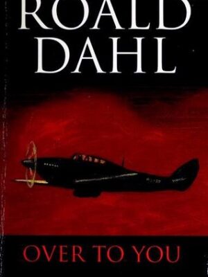 Over to You - Ten Stories of Flyers and Flying