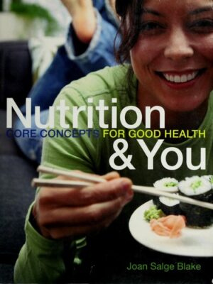 Nutrition & you : core concepts for good health